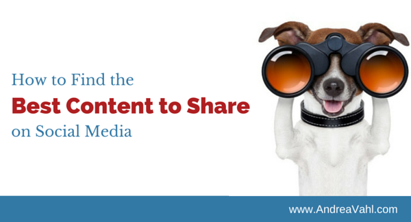 How to Find the Best Content to Share on Social Media