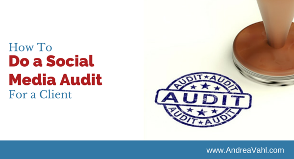 How to Do a Social Media Audit for a Client