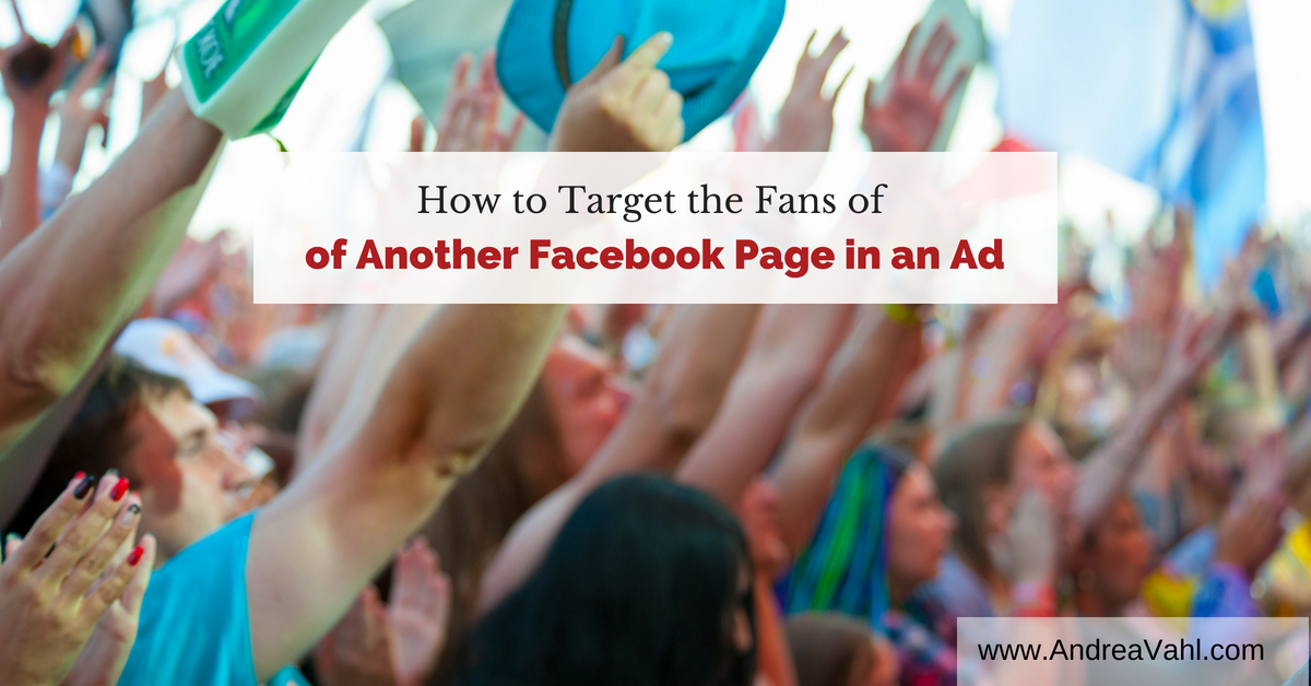 How to Target the Fans of Another Facebook Page in an Ad