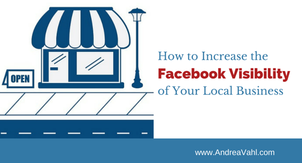 How to Increase the Facebook Visibility of Your Local Business