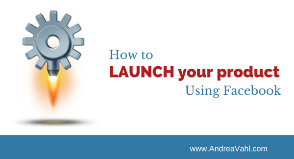 Launch your product using facebook