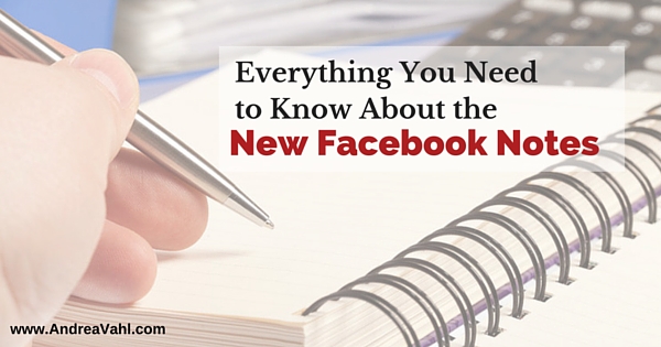 Everything You Need to Know About the New Facebook Notes