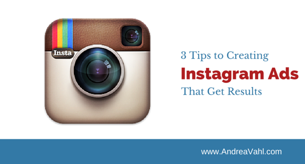 3 Tips to Creating Instagram Ads that Get Results