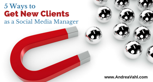 5 Ways to Get New Clients as a Social Media Manager