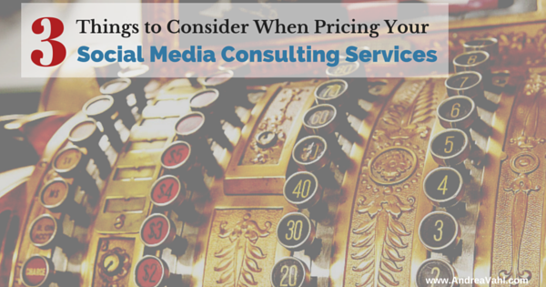 3 Things to Consider When Pricing Your Social Media Consulting Services
