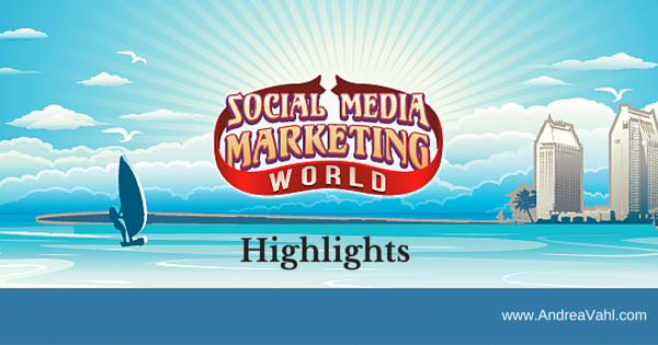 Highlights from Social Media Marketing World