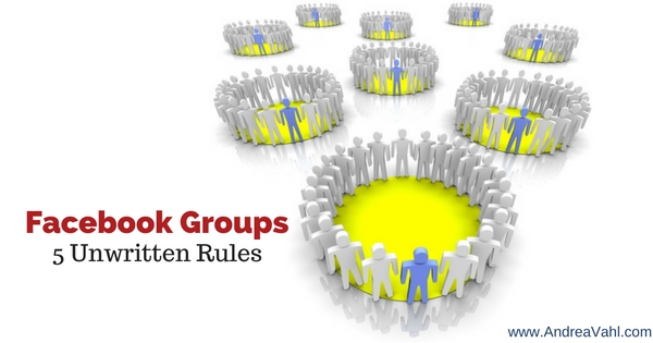 Facebook Groups:  5 Unwritten Rules