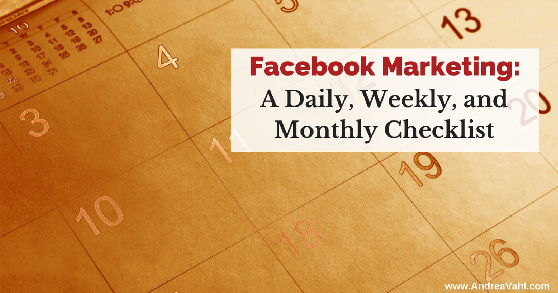 Facebook Marketing:  A Daily, Weekly, and Monthly Checklist