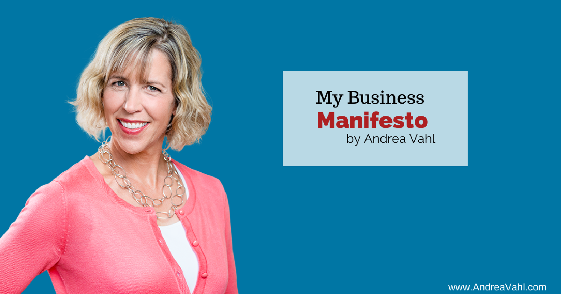 My Business manifesto by Andrea Vahl