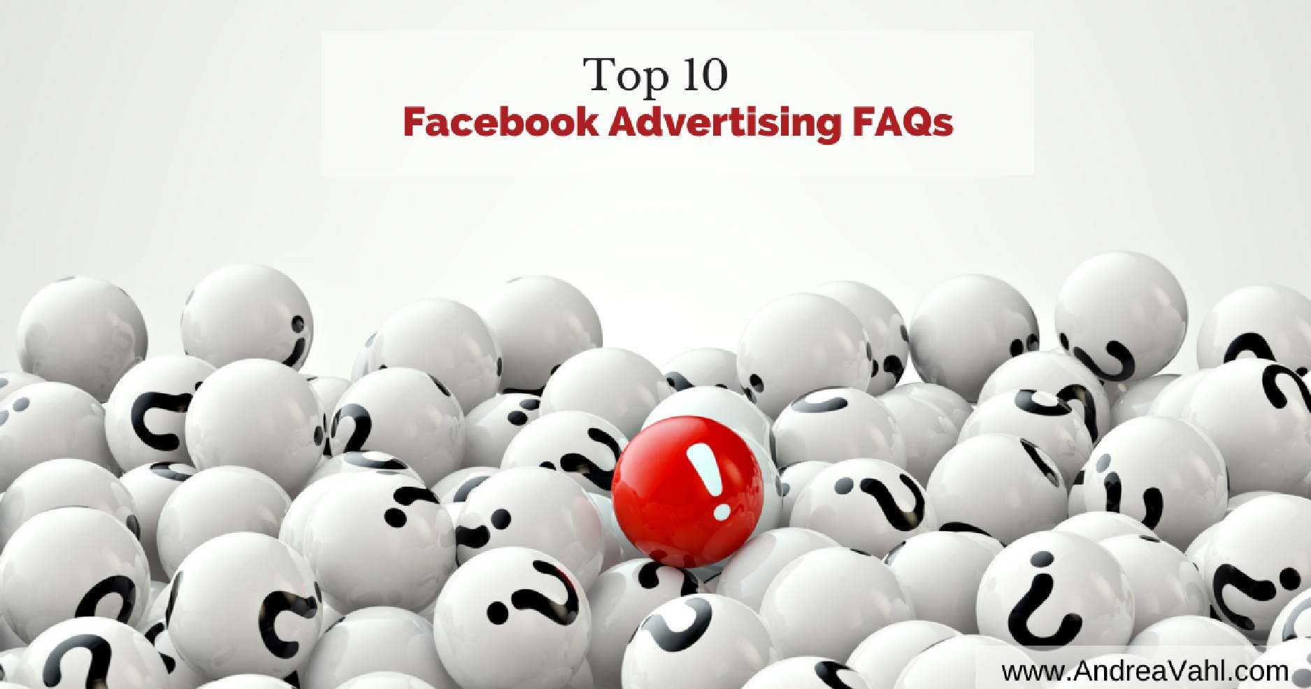Top 10 Facebook Advertising FAQs