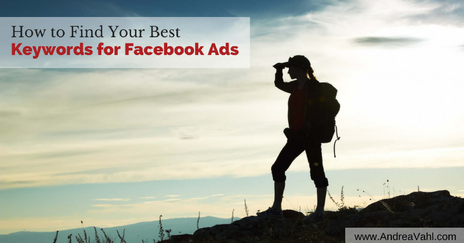 Facebook Reklamları için En İyi Anahtar Kelimelerinizi Nasıl Bulunur?