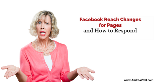 Facebook Reach Changes for Pages and How to Respond