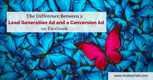 The Difference Between a Lead Generation Ad and a Conversion Ad on Facebook