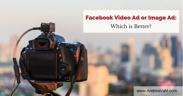 Facebook Video Ad or Image Ad Which is Better