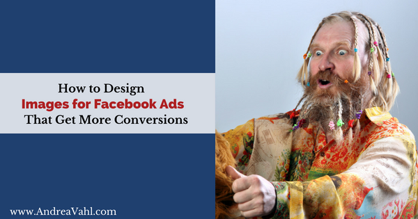 How to Design Images for Facebook Ads That Get More Conversions