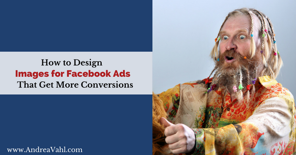 How to Design Images for Facebook Ads that Get More Conversions