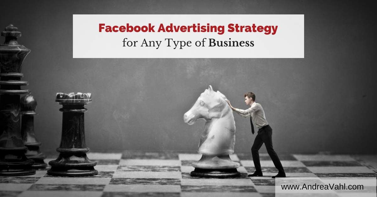 Facebook Advertising Strategy for Any Type of Business