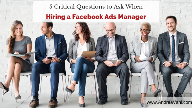 5 Critical Questions to Ask when Hiring a Facebook Ads Manager
