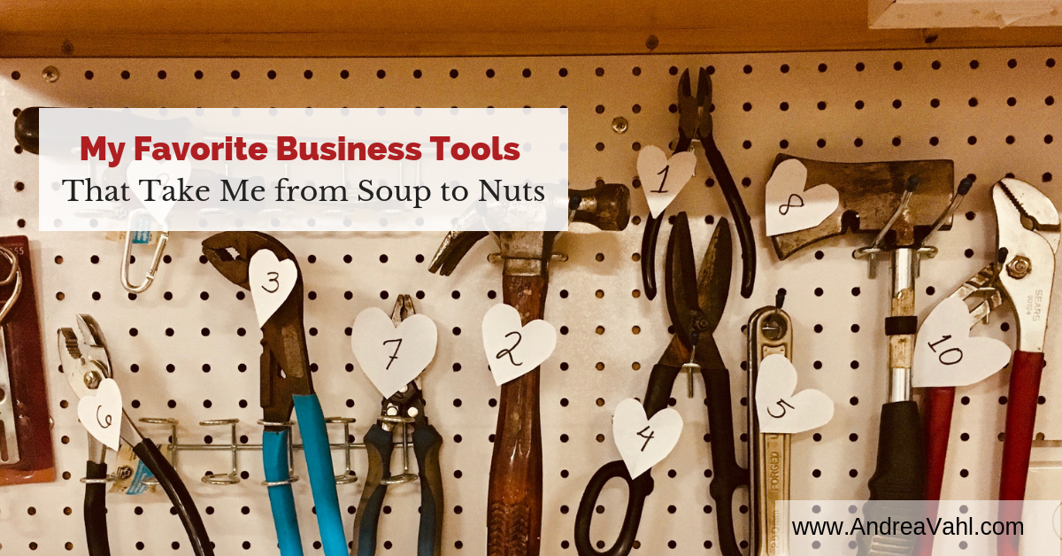 My Favorite Business Tools that Take Me from Soup to Nuts