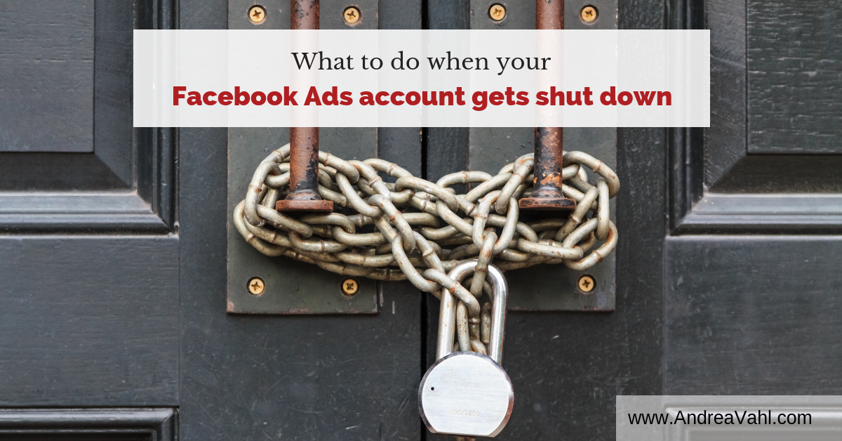 What to do when your Facebook Ad Account gets shut down