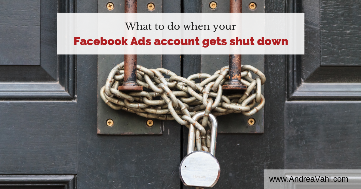 What to do when your Facebook Ads account gets shut down