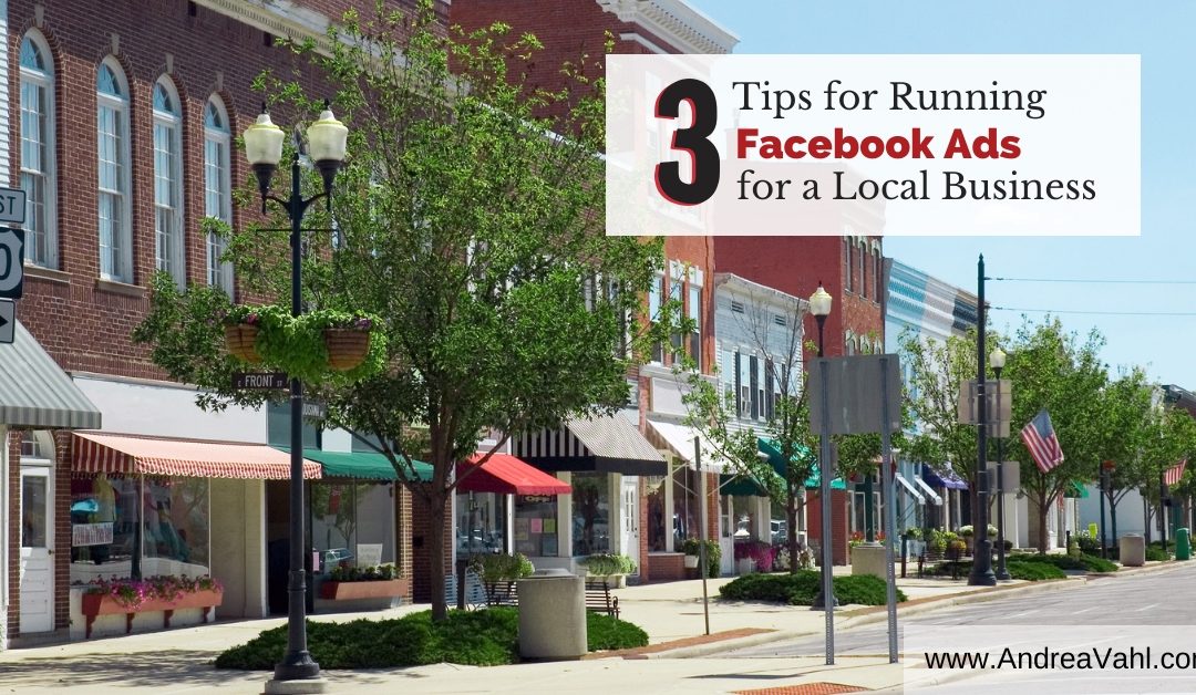 3 Tips for Running Facebook Ads for a Local Business