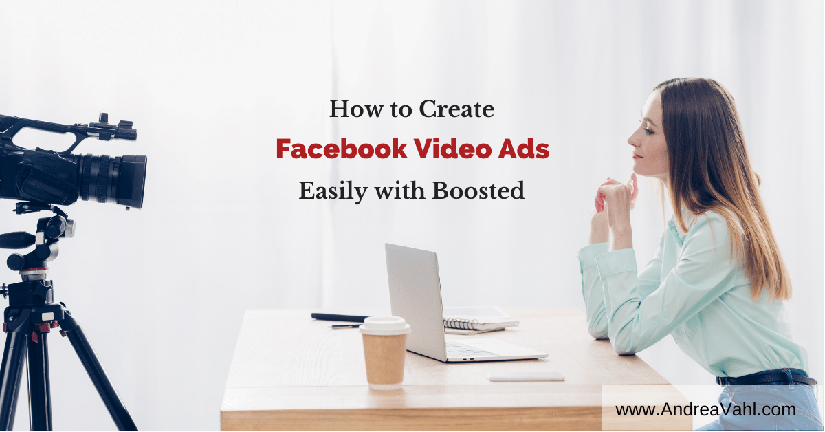 How to Create Facebook Video Ads Easily with Boosted