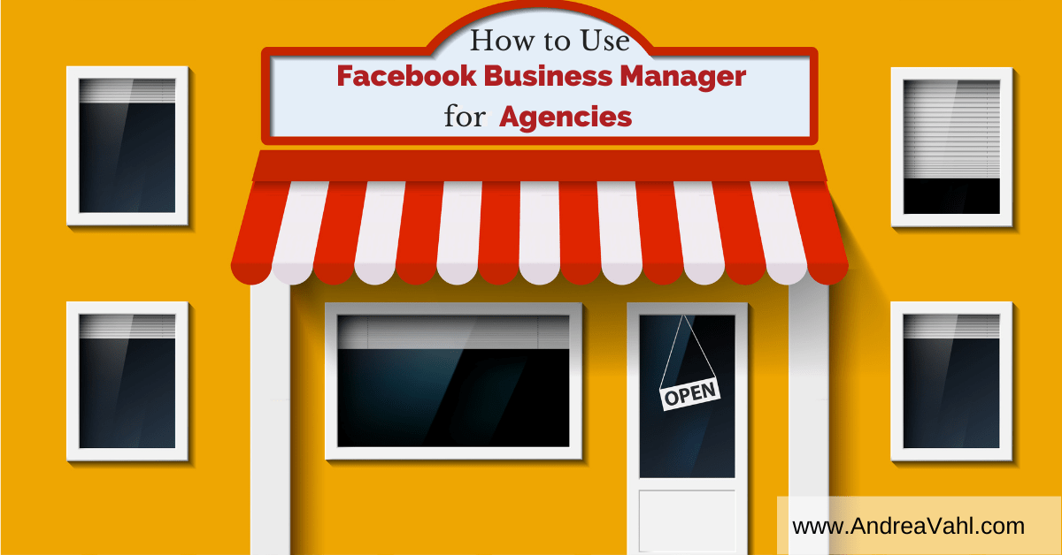 How to Use Facebook Business Manager for Agencies