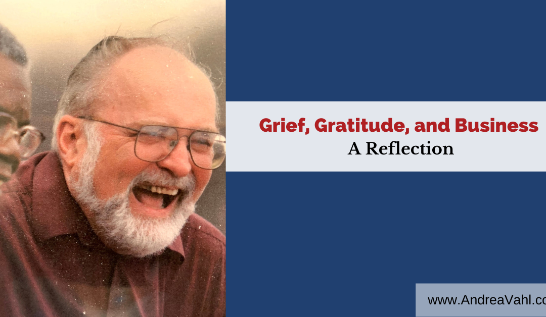 Grief, Gratitude, and Business