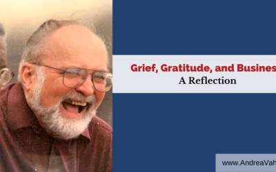 Grief, Gratitude, and Business
